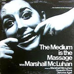 The Medium is the Message