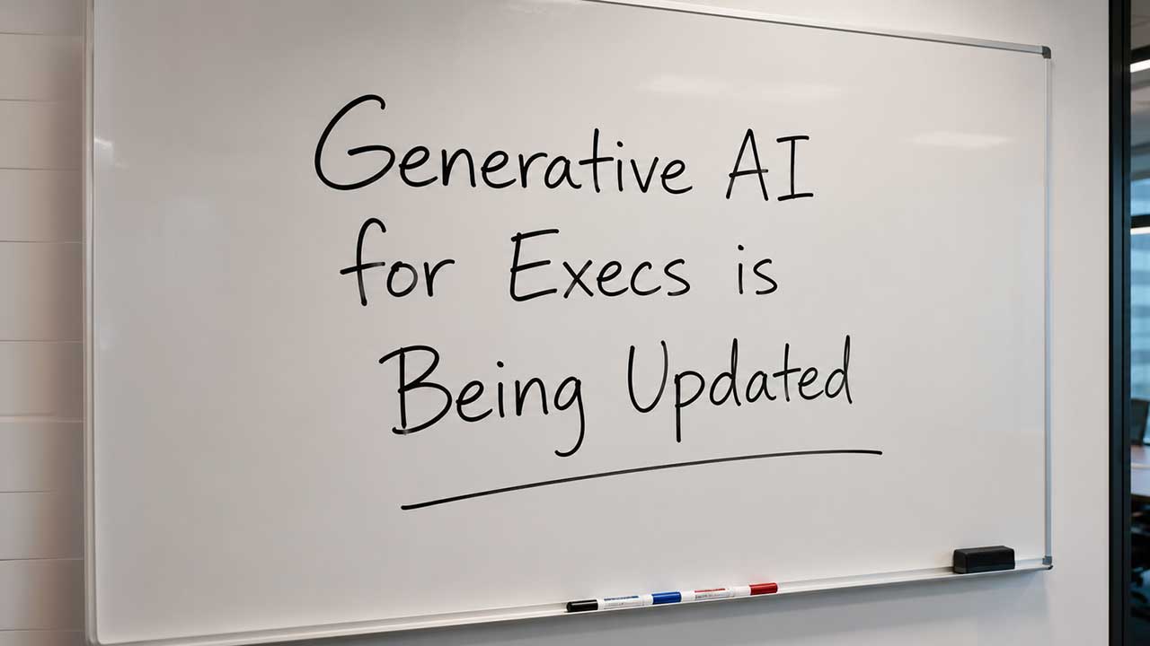 Generative AI for Execs is being updated